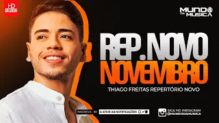 THIAGO FREITAS | CD NOVEMBRO - MUSICAS NOVAS ( 100%ATUALIZADO ) MUNDO DA MUSICA