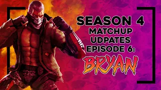 Season 4 Matchup updates EP6: Bryan