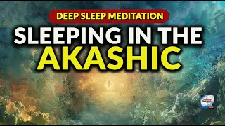 Deep Sleep Meditation  -  Sleeping In The Akashic