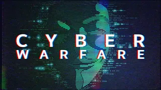Cyberwarfare: How World War 3 Will Be Fought