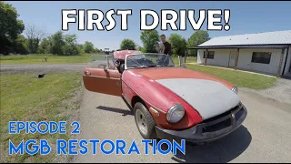 FIRST DRIVE! | 1977 MGB Restoration Episode 2