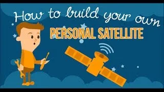 How to build your own personal satellite