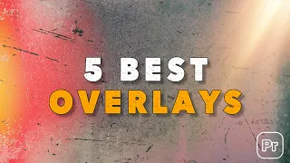 5 Best Overlays to Use in Video Editing