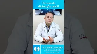 Causas de Disfunção Erétil | Dr. Claudio Guimarães