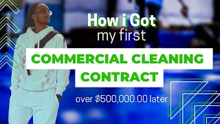 How i got my First Commercial Cleaning contract: how to start a commercial cleaning business