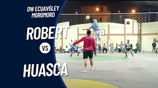 Robert 🆚 Huasca / DW Ecuavoley/ Moromoro
