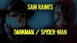 Sam's Darkman vs Raimi's Spider man