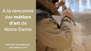 À la rencontre des métiers d'art de Notre-Dame : au cœur du chantier !