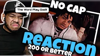 His Word Play!!!  | No Cap - 200 Or Better (REACTION!!!)