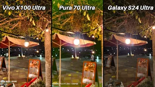 Vivo X100 Ultra Vs Huawei Pura 70 Ultra Vs Galaxy S24 Ultra Camera Comparison