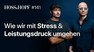 Wie wir mit Stress & Leistungsdruck umgehen - Hoss und Hopf #141