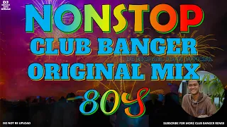 NONSTOP CLUB BANGER ORIGINAL MIX 80S | DJ MICHAEL JOHN OFFICIAL | EVERY BREATH YOU TAKE - BREAK FREE