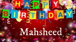 Mahsheed - Happy Birthday Song – Happy Birthday Mahsheed #happybirthdayMahsheed