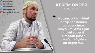 Adeti biten kadın gusül abdesti almadan ilişkiye girebilir mi? / Kerem Önder