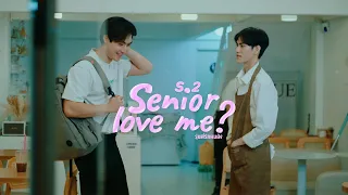 "Senior love me? รุ่นพี่รักผมยัง" S.2 | Short Film Part.1 [ENG SUB]