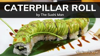 How To Make a Caterpillar Roll with The Sushi Man