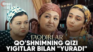 TAQDIRLAR -QO'SHNIMNING QIZI YIGITLAR BILAN "YURADI"