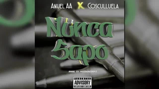 Nunca Sapo   Remix   Anuel AA Ft  Cosculluela