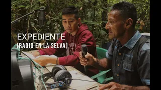 EXPEDIENTE RADIO EN LA SELVA - MIRAFLORES, GUAVIARE