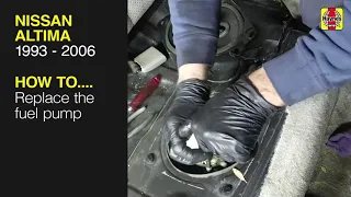 How to Replace the fuel pump on the Nissan Altima (1993 - 2006)