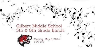 Gilbert 5th & 6th Grade Band Concert (May 2024)