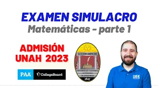 Examen de Admisión UNAH - 2023 // Simualcro Matemáticas // Parte 1