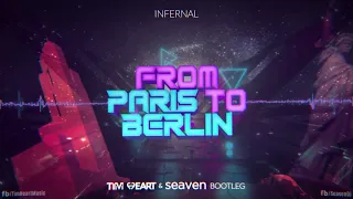 Infernal - From Paris To Berlin ( Tim Heart & Seaven Bootleg )