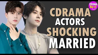 💞💥C-Drama Actors You Wouldn't Believe Are Already Married ll This Will Surely Break Your Heart 💞💥