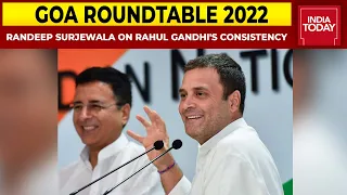 Randeep Surjewala Speaks On Rahul Gandhi's Consistency | Goa Roundtable 2022 | India Today