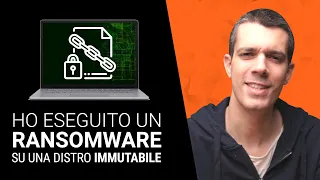 Che succede se prendo un RANSOMWARE su una distro IMMUTABILE?