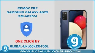 Remove FRP Samsung Galaxy A02s SM-A025M By Global Unlocker Pro