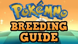 PokeMMO COMPLETE BREEDING GUIDE - HOW TO BREED A 6x31 POKEMON
