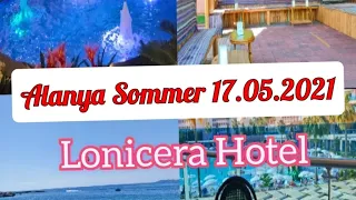 ALANYA 17.05.21 | from Germany to Antalya | Lonicera Hotel 😍😍😍