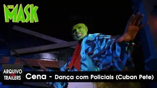 O Máskara (The Mask 1994) - Cena - Dança com Policiais (Cuban Pete)