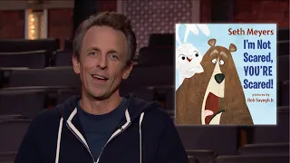 Seth Meyers introduces I'm Not Scared, You're Scared!