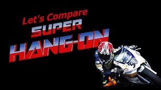 Let's Compare ( Super Hang-On )