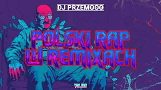 POLSKI RAP W REMIXACH VOL. 125 ★ MUZA DO AUTA ★ SET MIX POMPA ★ TIME 4 VIXA ★ JADĄ ★ Dj Przemooo