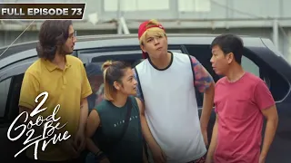 [ENG SUBS] Full Episode 73 | 2 Good 2 Be True | Kathryn Bernardo, Daniel Padilla