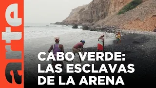 Cabo Verde: las esclavas de la arena (2019) | ARTE.tv Documentales