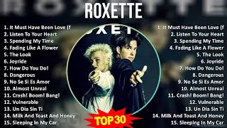 R o x e t t e 2024 MIX All Songs ~ 1980s Music ~ Top Swedish, Euro-Pop, Adult Music