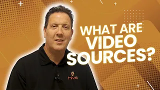 What are Video Sources?