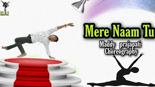 Mere Naam Tu | zero Movie |   Harsh Dance Video  | Maddy prajapati Choreography