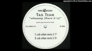 Tag Team - Whoomp! (There It Is) (Sub-Urban Remix # 2)