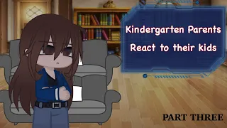 Kindergarten Parents react to their kids || Requests || 3/5