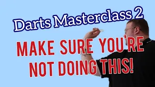 Darts Masterclass 2 - If you are doing this then stop! How to play darts S2 E2 Darts Coaching.