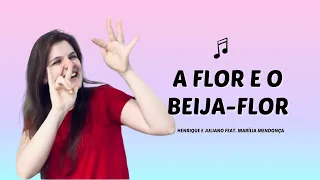 A FLOR E O BEIJA-FLOR 🌹 - Henrique e Juliano feat. Marília Mendonça - #LIBRAS