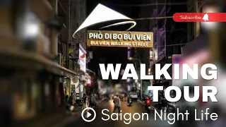 Saigon/Ho Chi Minh City Night Life - Bui Vien Street (Walking Tour)