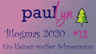 Paulyn Blogmas #12 - Ein kleiner weißer Schneemann (German Jingle Bells) | Lyrics