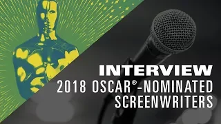 Advice from 2018 Oscar-Nominated Screenwriters