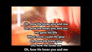 O How He Loves You and Me